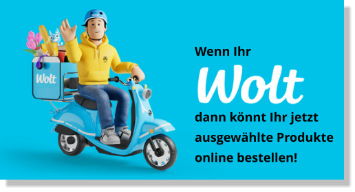 Wenn Ihr   dann könnt Ihr jetzt ausgewählte Produkte  online bestellen!